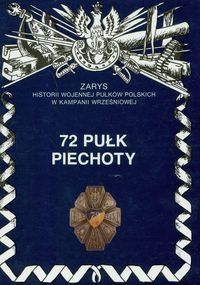Okładka: Stanisław M. Przybyszewski - 72 Pułk Piechoty im. Pułkownika Dionizego Czachowskiego.