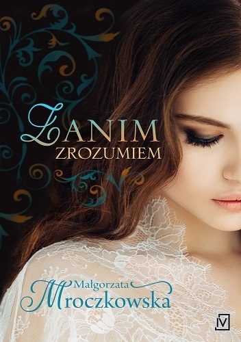 Okładka: Małgorzata Mroczkowska - Zanim zrozumiem