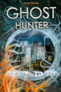 Okładka: Derek Meister - Ghost Hunter, Światło, które zabija