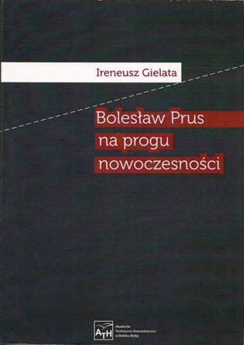 Okładka: Ireneusz Gielata - Bolesław Prus na progu nowoczesności
