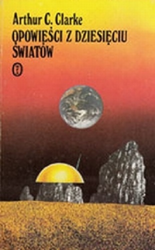 Okładka: Arthur C. Clarke - Opowieści z dziesięciu światów
