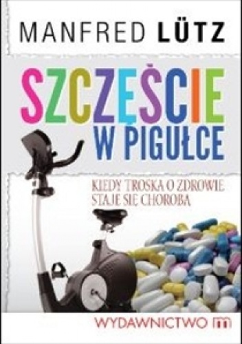 Okładka: Manfred Lütz - Szczęście w pigułce