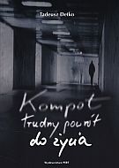 Tadeusz Detko - Kompot. Trudny powrót do życia