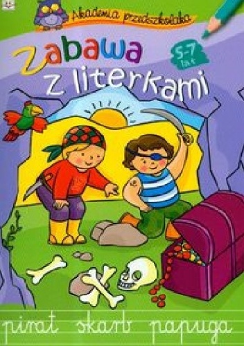 Okładka: Agnieszka Bator - Zabawa z literkami. Akademia przedszkolaka