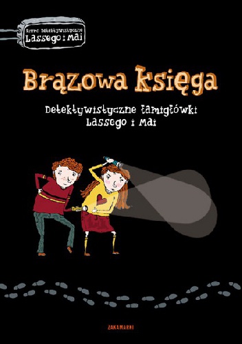 Okładka: Karl Martin Widmark - Brązowa księga. Detektywistyczne łamigłówki Lassego i Mai