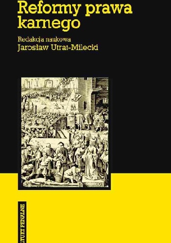 Okładka: Jarosław Utrat-Milecki - Reformy prawa karnego. W stronę spójności i skuteczności