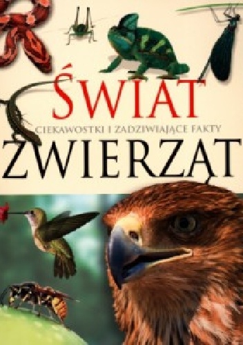 Okładka:  praca zbiorowa - Świat zwierząt. Ciekawostki i zadziwiające fakty