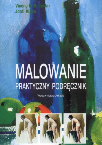 Okładka: Jordi Vigue - Malowanie. Praktyczny podręcznik