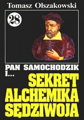Okładka: Tomasz Olszakowski - Pan Samochodzik i sekret alchemika Sędziwoja