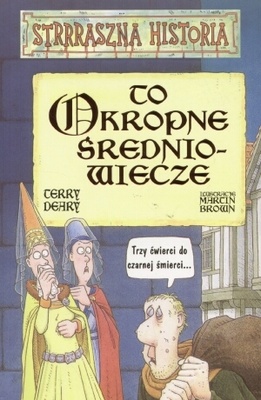 Okładka: Terry Deary - To okropne średniowiecze