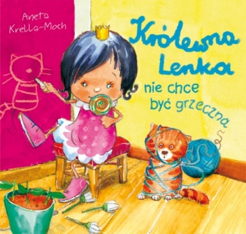 Okładka: Aneta Krella-Moch - Królewna Lenka nie chce być grzeczna