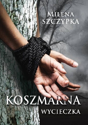 Okładka: Milena Szczypka - Koszmarna wycieczka