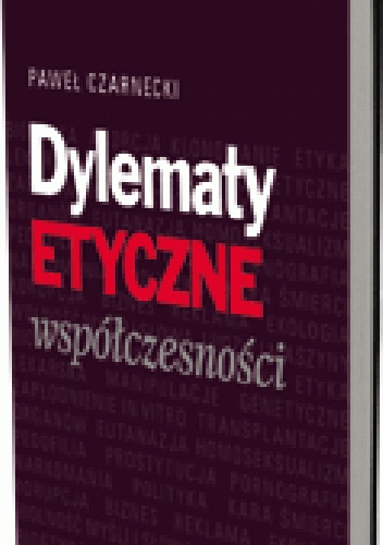 Okładka: Paweł Czarnecki - Dylematy etyczne współczesności