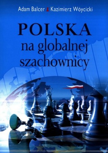 Okładka: Kazimierz Wóycicki - Polska na globalnej szachownicy