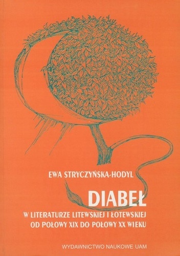 Okładka: Ewa Stryczyńska-Hodyl - Diabeł w literaturze litewskiej i łotewskiej od połowy XIX wieku do połowy XX wieku