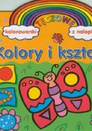 Okładka: Anna Wiśniewska - Kolory i kształty. Tęczowe kolorowanki z nalepkami
