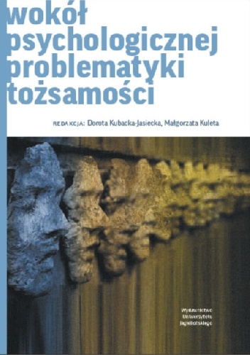 Okładka: Dorota Kubacka - Jasiecka - W kręgu psychologicznej problematyki tożsamości