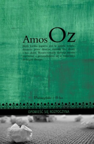 Okładka: Amos Oz - Opowieść się rozpoczyna. Szkice o literaturze