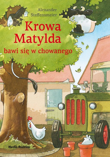 Okładka: Alexander Steffensmeier - Krowa matylda bawi się w chowanego