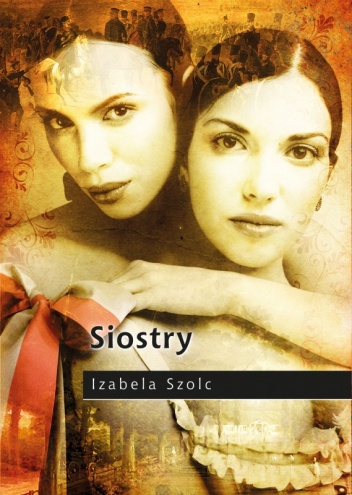 Okładka: Izabela Szolc - Siostry