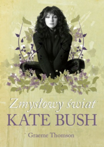 Okładka: Graeme Thomson - Zmysłowy świat Kate Bush