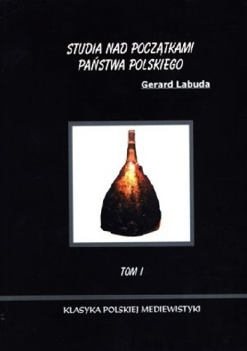 Okładka: Gerard Labuda - Studia nad początkami państwa polskiego tom I.