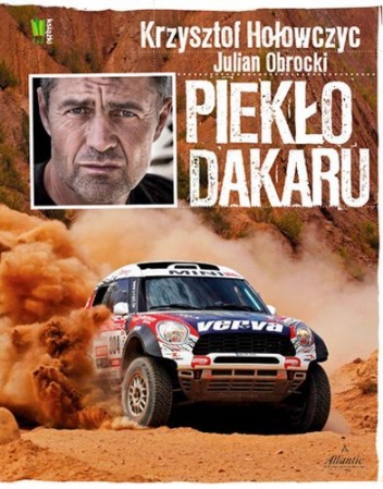 Okładka: Krzysztof Hołowczyc - Piekło Dakaru