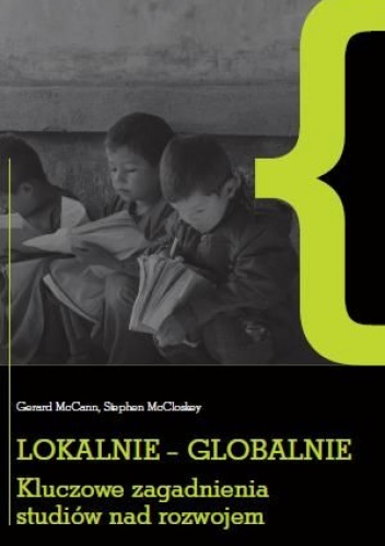 Okładka: Gerard McCann - Lokalnie - globalnie. Kluczowe zagadnienia studiów nad rozwojem