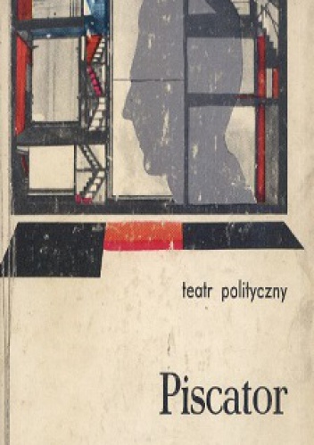 Okładka: Erwin Piscator - Teatr polityczny