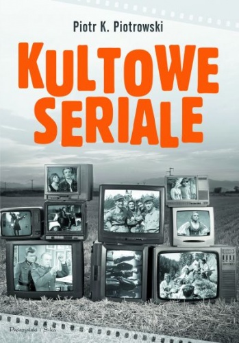 Okładka: Piotr K. Piotrowski - Kultowe seriale