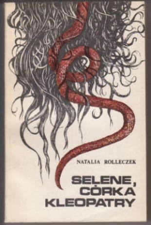Okładka: Natalia Rolleczek - Selene, córka Kleopatry
