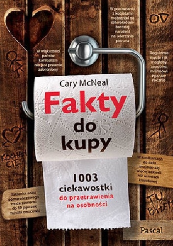 Okładka: Cary McNeal - Fakty do kupy. 1003 ciekawostki do przetrawienia na osobności