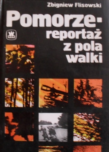 Okładka: Zbigniew Flisowski - Pomorze - reportaż z pola walki