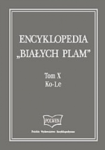 Okładka:  praca zbiorowa - Encyklopedia "Białych Plam"  Tom X Ko-Le