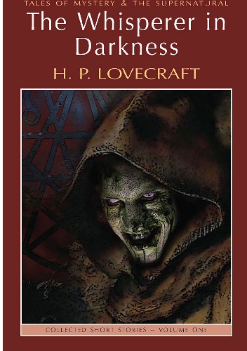 Okładka: Howard Phillips Lovecraft - The Whisperer In Darkness: Collected Stories Volume I