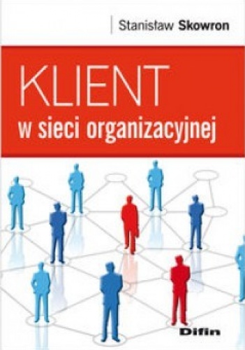 Okładka: Stanisław Skowron - Klient w sieci organizacyjnej