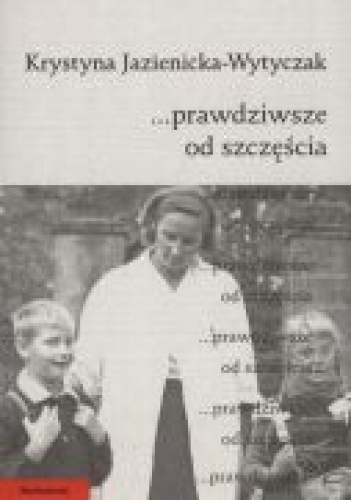Okładka: Krystyna Jazienicka - Wytyczak - Prawdziwsze od szczęścia