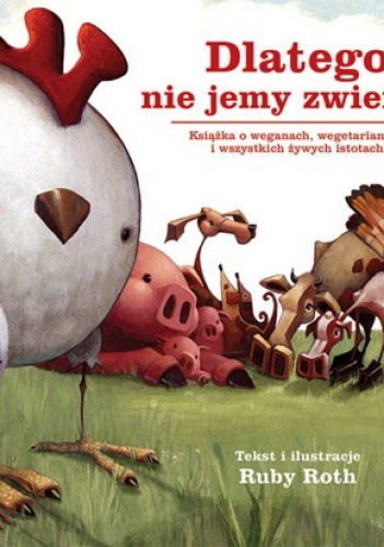 Okładka: Ruby Roth - Dlatego nie jemy zwierząt