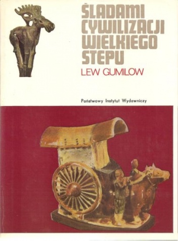 Okładka: Lew Nikołajewicz Gumilow - Śladami cywilizacji wielkiego stepu