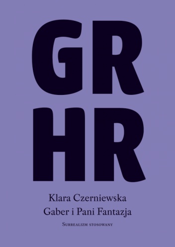 Okładka: Klara Czerniewska - Gaber i Pani Fantazja. Surrealizm stosowany