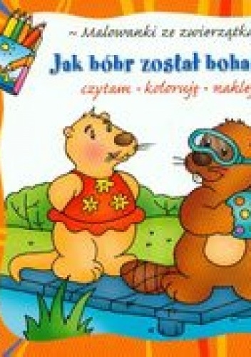 Okładka: Anna Podgórska - Jak bóbr został bohaterem