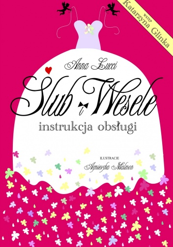 Okładka: Anna Lucci - Ślub i wesele. Instrukcja obsługi