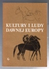 Okładka:  praca zbiorowa - Kultury i ludy dawnej Europy
