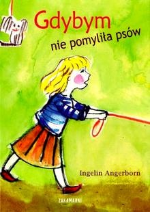 Okładka: Ingelin Angerborn - Gdybym nie pomyliła psów