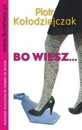 Okładka: Piotr Kołodziejczak - Bo wiesz...