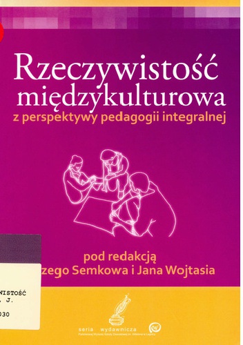 Okładka:  praca zbiorowa - Rzeczywistość międzykulturowa z perspektywy pedagogii integralnej