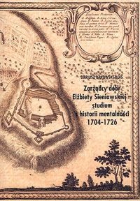 Okładka: Dariusz Bąkowski-Kois - zarządcy dóbr Eżbiety Sieniawskiej studium z historii mentalności 1704-1726
