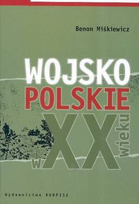 Okładka: Benon Miśkiewicz - Wojsko polskie w XX wieku