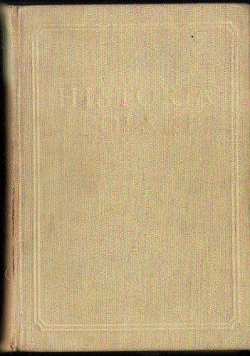 Okładka: Henryk Łowmiański - Historia Polski. Tom I do roku 1764. Część II od połowy XV w.