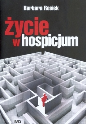 Okładka: Barbara Rosiek - Życie w hospicjum